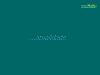 …atualidade
 