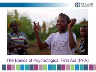 The Basics of Psychological First Aid (PFA)
 