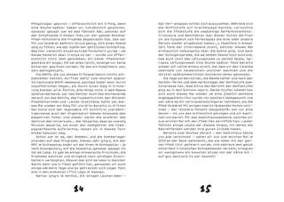 Pfingstlager gewinnt – offensichtlich mit Erfolg, denn      der Feri-enspass schien sich auszuzahlen. Während sich
eine Woche später haben wir tatsächlich gewonnen.           die Wolfsstufe auf Drachenjagd machte, versuchte
Genauer gesagt war es das Fähnlein Bär, welches auf         sich die Pfadistufe als waghalsige Seifenkistenkons-
der Schafweide in Domat/Ems vor der ganzen Bündner          trukteure und Rennfahrer (bei dieser Aktion dürften
Pfadi-Schickeria die Trophäe abgestaubt hat. Das war        wir als Ausgleich zum Ferienspass die eine oder andere
für uns Scalärer definitiv Grund genug, sich einen Abend    Person wieder eingebüsst haben...). Ebenfalls in dieser
lang zu fühlen, wie der Gipfel der göttlichen Schöpfung.    Zeit fand der Elternabend statt, welcher dieses Mal
Was hier vielleicht etwas extrem formuliert wurde – am      erstaunlich reibungslos über die Bühne ging. Und dank
Rande bemerkt aber in etwa so war – wurde uns offen-        der Schlagerparade, die am selben Abend noch anstand,
sichtlich nicht übel genommen, ein Emser Pfadileiter        kam auch noch das Leitungsteam zu seinem Spass. Ap-
gestand mir sogar, ihm sei alles recht, solange nur keine   ropos Leitungsteam: Eine Woche später fand bereits
Schierser gewinnen würden. Ob das ein Kompliment war,       wieder ein Leiteranlass statt, bei dem wir den Calanda
sein dahingestellt.                                         oberhalb von Haldenstein unsicher machten und die
   Die Wölfe, die von diesem Erfolgserlebnis nichts mit-    letzten spätsommerlichen Sonnenstrahlen genossen.
bekommen hatten, durften dafür zwei Wochen später              Die Tage wurden kürzer, die Bäume kahler und nach den
ins kantonale Wölfli-Weekend, welches leider mehr durch     Herbst-ferien und dem Herbstlager der Wolfsstufe (wer
unaufhörlichen Regen, als durch einen Sieg in Erinne-       Interesse hat, lese bitte den Bericht der Wolfsstufe)
rung bleiben wird. Ähnlich, allerdings nicht in dem Masse   ging es in den Schluss-spurt. Beide Stufen kümmerten
spielverderbend, war das Wetter auch das Wochenende         sich auch dieses Mal wieder um eine ziemlich delikate
darauf, als das BaFuTu, das Fussballturnier der Bündner     Angelegenheit: Chur wurde von Geistern heimgesucht und
Pfadileiterinnen und –Leiter stattfand. Dafür war die-      wer wäre da ein vertrauenswürdigerer Fachmann, als die
ses Mal wieder ein Sieg für uns drin: Bereits zu dritten    Pfadi Scalära? Mit einigen haarsträubenden Konstrukti-
Mal holte sich der legendäre «FC Schliift’s» (verdäch-      onen – der «Scalära-Patent-Saugomat®» war nur eine
tigerweise auch der Organisator dieses Anlasses) den        davon – ist uns das schliesslich gelungen und wir mach-
begehrten Pokal. Und wieder waren die Scalärer das          ten uns bereit für das Samichlausweekend, welches wir
Zentrum des Universums... die Tatsache, dass es zwanzig     zum ersten Mal mit der Pfadi Ems durchführten. Leider
Minuten dauerte, bis einer der Halbgötter die Cham-         fehlten einige Leute bei diesem Anlass, ich denke die
pagnerflasche aufbrachte, lassen wir in diesem Text         Betreffenden werden ihre guten Gründe haben.
einmal bewusst weg.                                            Bereits zwei Wochen darauf – der Samichlaus hatte
   Schon war er da, der Sommer, und die Sommerlager         uns alle verschont – sahen wir uns zum letzten Mal im
standen auf dem Programm. Dieses Jahr ging’s, mit der       2010 an der Wald-weihnacht, die wie immer mit der gan-
MPC im Schlepptau (oder wir bei ihnen im Schlepptau – je    zen Pfadi Chur gefeiert wurde. Und während das ganze
nach Standpunkt), auf die Südseite, genauer gesagt ins      Unterland in kniehohen Schneemassen versank, kriegten
Val da Camp. Es gab da einige chinesische Provinzen, die    wir wenigstens ein bisschen etwas von der Kälte mit –
Probleme machten und dringend nach würdigen Statt-          auf gut deutsch: Es war saukalt!
haltern verlangten. Obwohl man sich da oben in mancher
Nacht mehr wie in Tibet gefühlt hat, genossen wir auch
einige wärmere Tage und es getrauten sich sogar fast
alle in den eiskalten (7°C!) Lago di Saoseo.
   Weiter ging’s im Herbst, mit einigen Leuten mehr –




                         14                                                         15
 