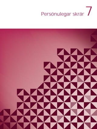 Persónulegar skrár 7
 