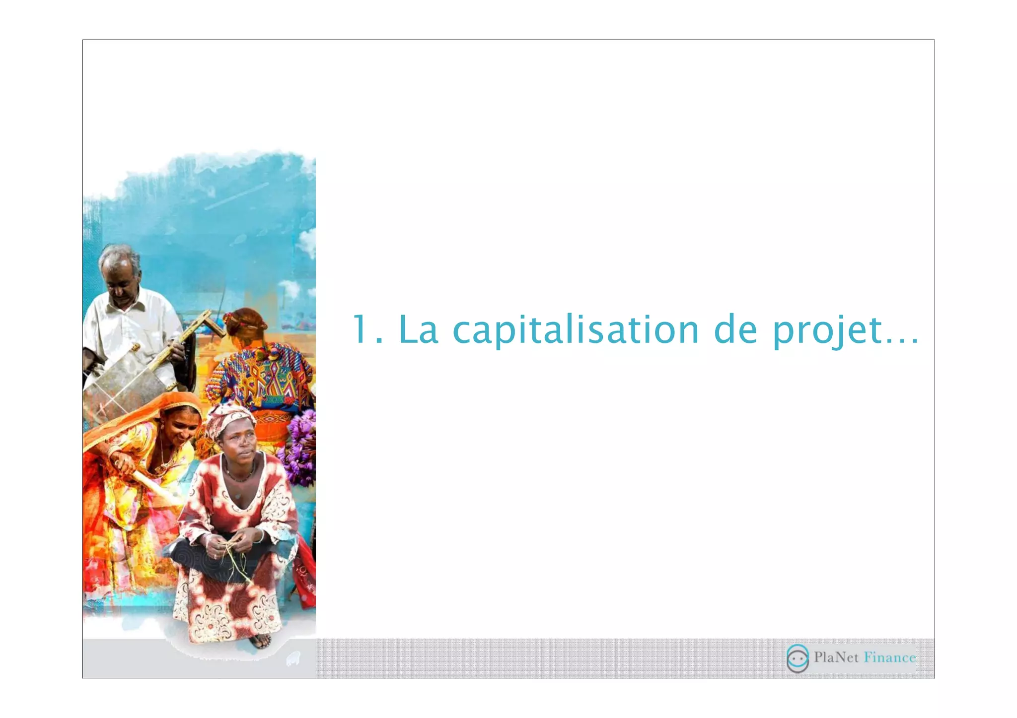 1. La capitalisation de projet…
 