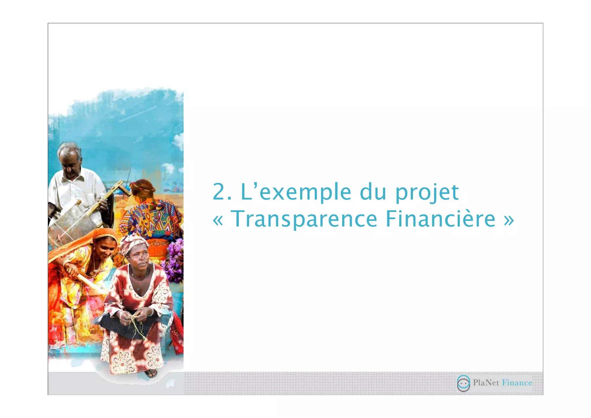 2. L’exemple du projet
« Transparence Financière »
 
