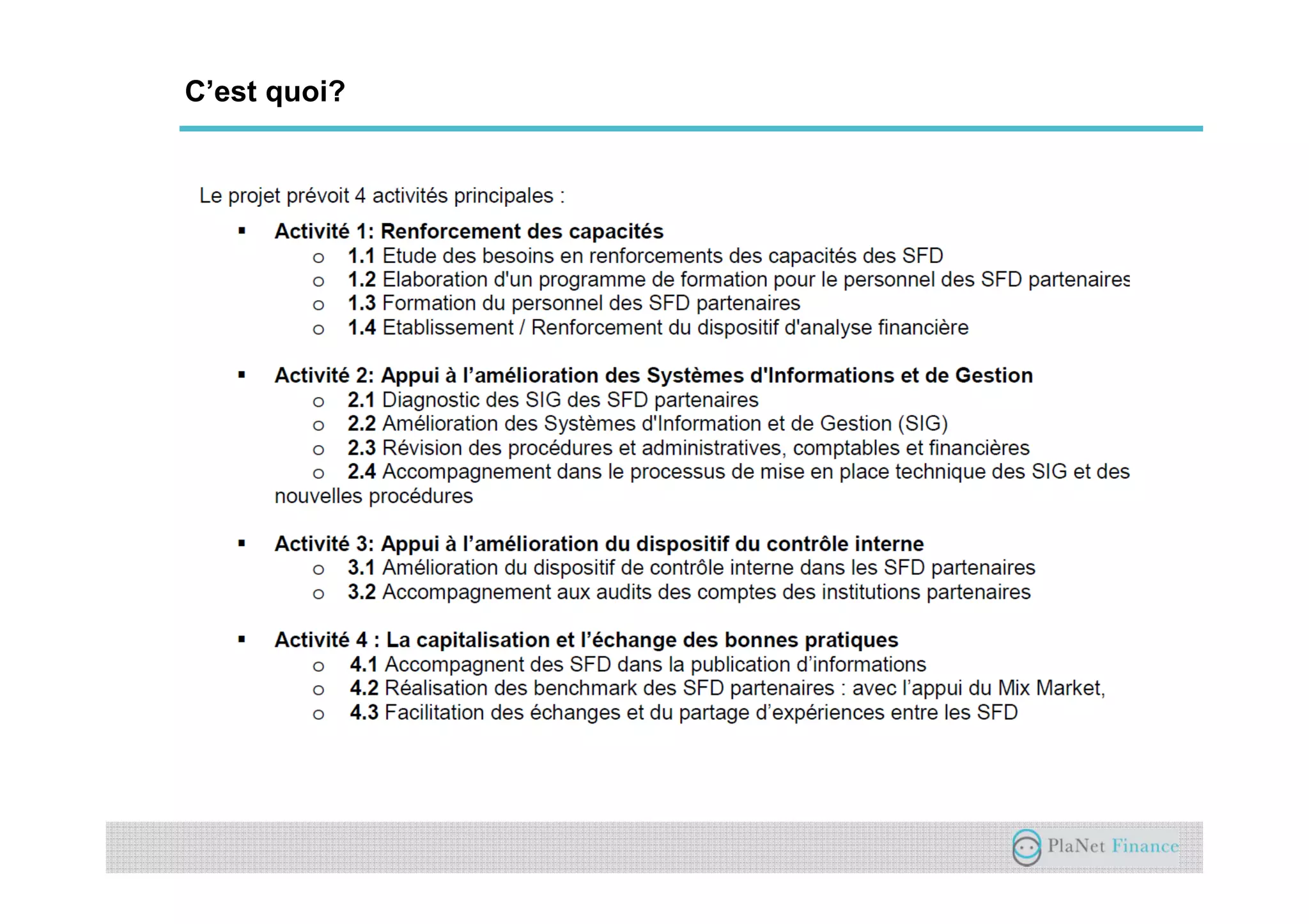 Un acteur au service du développement du
secteur
C’est quoi?
 