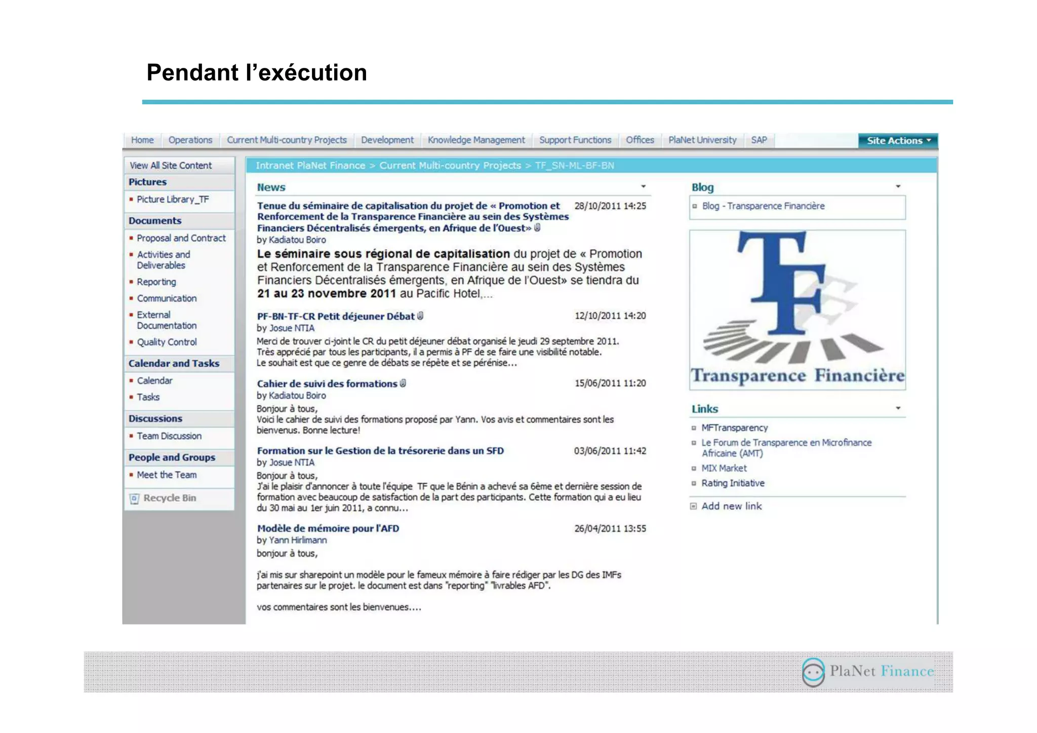 Un acteur au service du développement du
secteur
Pendant l’exécution
 