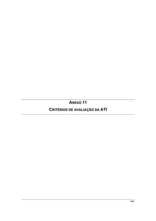 ANEXO 11
CRITÉRIOS DE AVALIAÇÃO DA ATI




                                lxiv
 