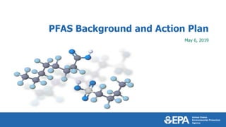 PFAS Background and Action Plan
May 6, 2019
 
