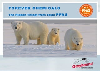 FOREVER CHEMICALS
The Hidden Threat from Toxic PFAS
 