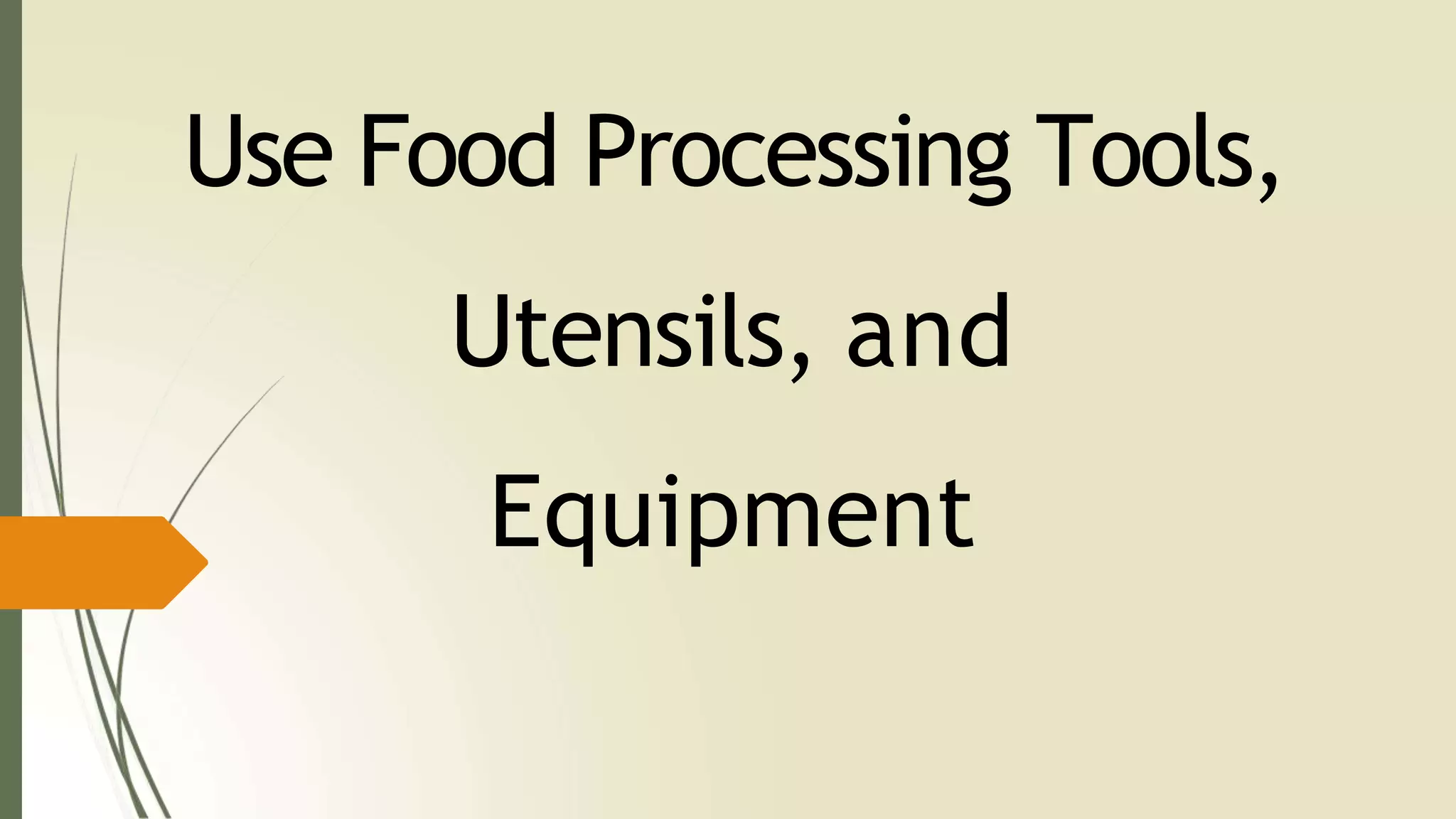 Food Processing Tools, Equipment and Utensils (2).pptx