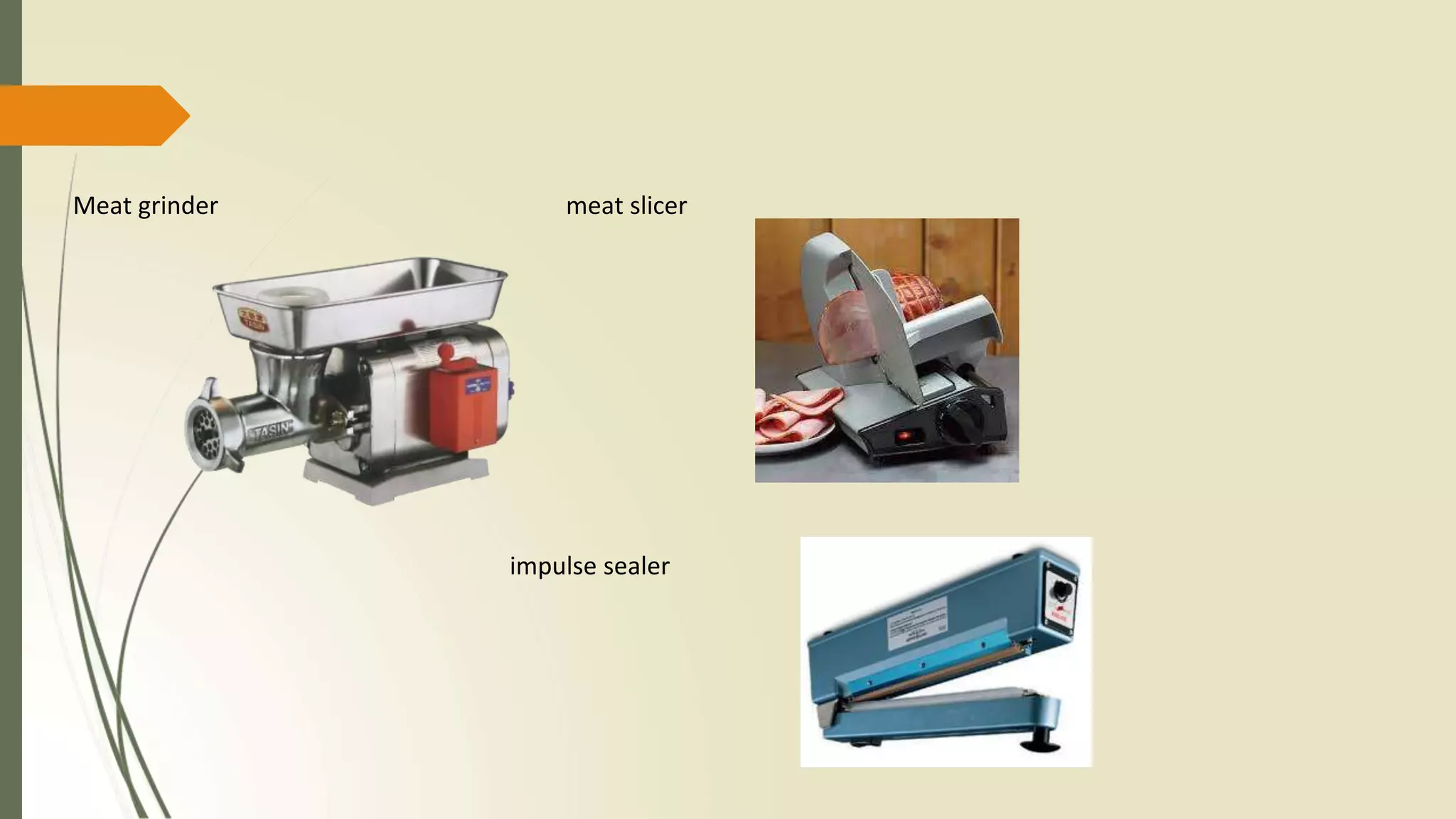 Meat grinder meat slicer
impulse sealer
 
