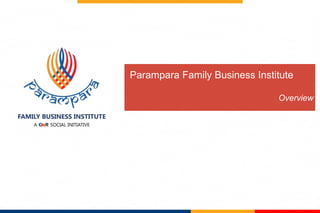 Parampara Family Business Institute
Overview
 