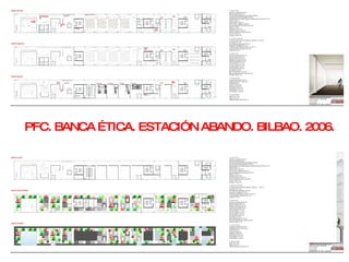 PFC. BANCA ÉTICA. ESTACIÓN ABANDO. BILBAO. 2006. 