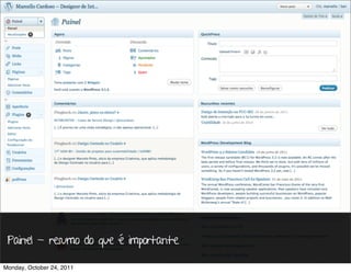 Painel - resumo do que é importante.

Monday, October 24, 2011
 