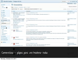 Comentários - página para ver/moderar todos

Monday, October 24, 2011
 