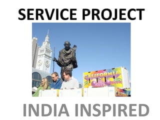 SERVICE PROJECT INDIA   INSPIRED 
