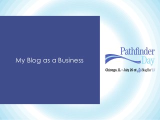 My Blog as a Business
 