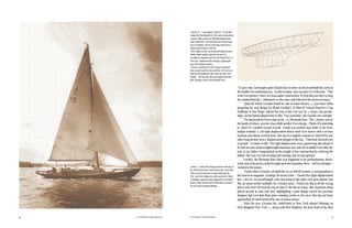 ‘Trucha II’, - a sistership to ‘Fjord IV’. It was this
                                                    design that ﬁrst brought the Frers name international
                                                    acclaim Both yachts were 38ft light displacement
                                                    down-wind ﬂyers, and with their near vertical ends,
                                                    were in complete contrast to the long-keeled heavy
                                                    displacement designs of the day.
                                                    Their design concept was dictated through necessity.
                                                    Modern light-weight materials were just not
                                                    available in Argentina after the 2nd World War, so
                                                    Frers Snr. compromised by drawing a lightweight
                                                    boat with minimum ballast.
                                                    ‘Trucha II’ ﬁnished the 1954 Newport/Bermuda
                                                    Race second overall in class and ﬂeet. Her crew was
                                                    joined on the podium by those from two other Frers
                                                    designs - The ﬁrst time that one designer had three
                                                    prize-winning yachts in the Bermuda Race.


                                                                                                               ‘To save time, he bought a plot of land close to where we lived and built the yacht in
                                                                                                               the middle of a residential area,’ recalls Germán, who was just ﬁve at the time. ‘That
                                                                                                               is the ﬁrst memory I have of a boat under construction. It took him two days to drag
                                                                                                               the ﬁnished boat the  kilometres to the water and it blocked the streets for hours.’
                                                                                                                      Fjord III, which Germán found for sale in Santa Monica  years later while
                                                                                                               preparing his ﬁnal design for Raoul Gardini’s Il Moro di Venezia America’s Cup
                                                                                                               challenge in San Diego, missed the start of her ﬁrst race by  hours, but promis-
                                                                                                               ingly, set the fastest elapsed time to Rio. Two years later, she won the race outright.
                                                                                                                      The big break for Frers came in the  Bermuda Race. The footer, now in
                                                                                                               the hands of others, won her class while another Frers design, Trucha II (a sistership
                                                                                                               to Fjord IV ) ﬁnished second overall. Trucha was another boat built to the Frers
                                                                                                               budget formula: a ft light displacement down-wind ﬂyer drawn with a reverse
                                                                                                               transom and almost vertical stem. She was in complete contrast to Fjord III or any
                                                                                                               other long-keeled, heavy displacement designs of the day. ‘That boat shocked a lot
                                                                                                               of people,’ Germán recalls. ‘Her light displacement was a pioneering idea ahead of
                                                                                                               its time because modern lightweight materials were just not available to us after the
                                                                                                               war, so my father compromised on the weight of her construction by reducing the
                                                                                                               ballast. She was very fast reaching and running, but not fast upwind.’
                                                                                                                      Luckily, the Bermuda Race that year happened to be predominantly down-
                                                                                                               wind, and of the seven yachts brought up from Argentina, three – all Frers designs –
                                                    ‘Joanne’ a classic Frers design pictured at the start of   ﬁnished in the money.
                                                    the 1949 Fastnet Race with Germán Snr. at the tiller.
                                                    This was his second trip to Europe following the
                                                                                                                      Trucha’s lines certainly oﬀended the eye of Alfred Loomis, a correspondent to
                                                    War, and after looking over other yachts like ‘Myth        the American magazine Yachting. He wrote of her: ‘Trucha II is a light-displacement
                                                    of Malham’ owned by John Illingworth, he travelled         box, ft OA. In overall length, only four boats in the entire ﬂeet were shorter, but
                                                    back to South America full of fresh ideas to forward       like an unsuccessful candidate for a beauty prize, Trucha was big in all the wrong
                                                    his own brand of design thinking.
                                                                                                               places and rated th from the top of class D. Be that as it may, this Argentine sloop
                                                                                                               placed second in class and ﬂeet, highlighting a joint design record (no previous
                                                                                                               designer had ever had three prize-winning yachts in the race) that has not been
                           PHOTO - BEKEN OF COWES




                                                                                                               approached, let alone bettered by any overseas entries.’
                                                                                                                      After the race, Germán Snr. sailed back to New York aboard Mustang, an
                                                                                                               S&S-designed New York , along with Rod Stephens, the joint head of the then


8   A PASSION FOR DESIGN                            A PASSION FOR DESIGN                                                                                                                            9
 