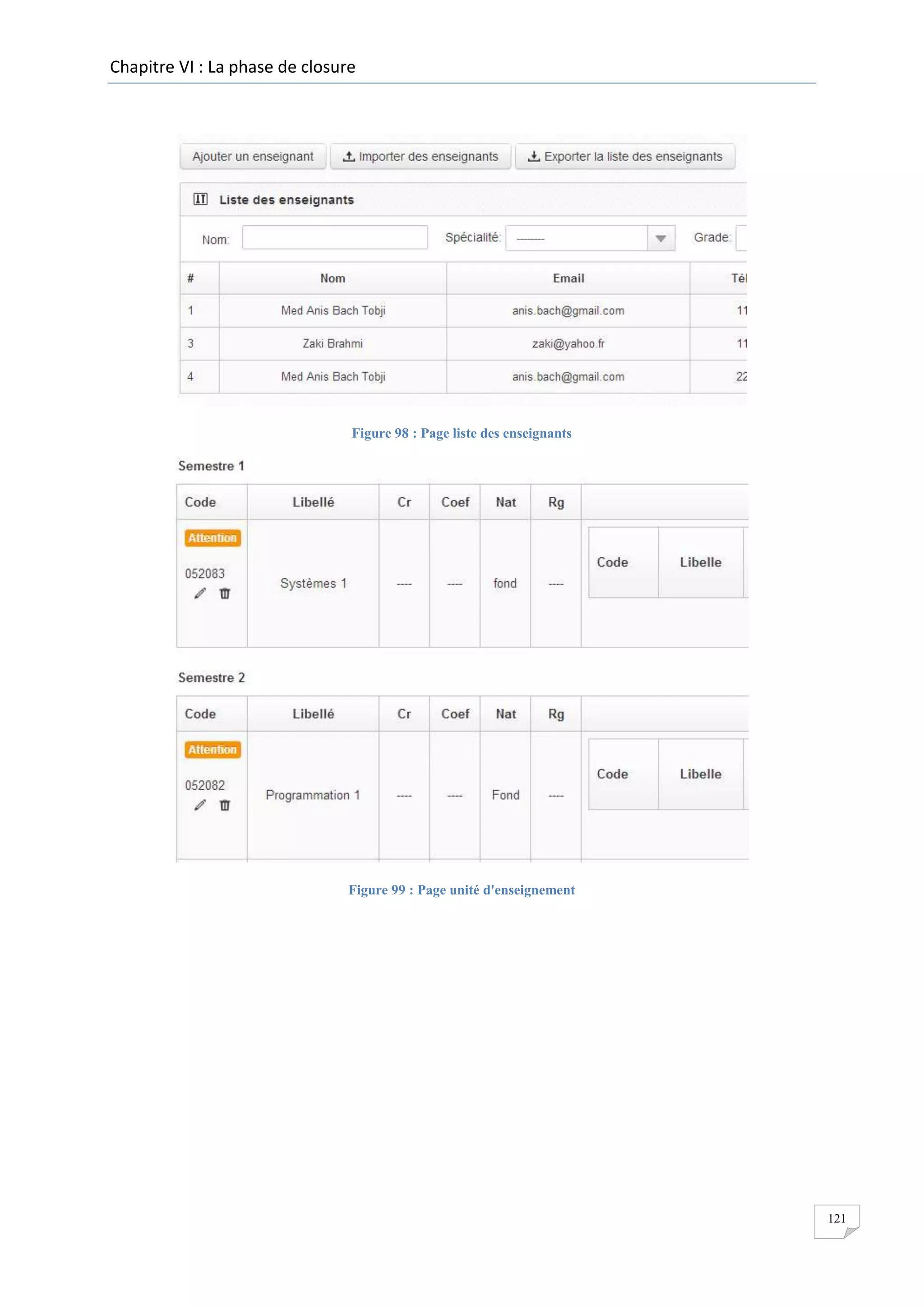 Chapitre VI : La phase de closure

Figure 98 : Page liste des enseignants

Figure 99 : Page unité d'enseignement

121

 