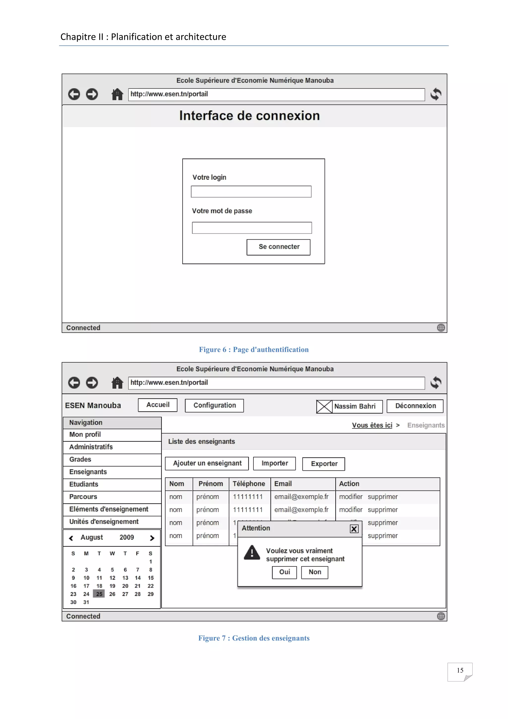 Chapitre II : Planification et architecture

Figure 6 : Page d'authentification

Figure 7 : Gestion des enseignants

15

 