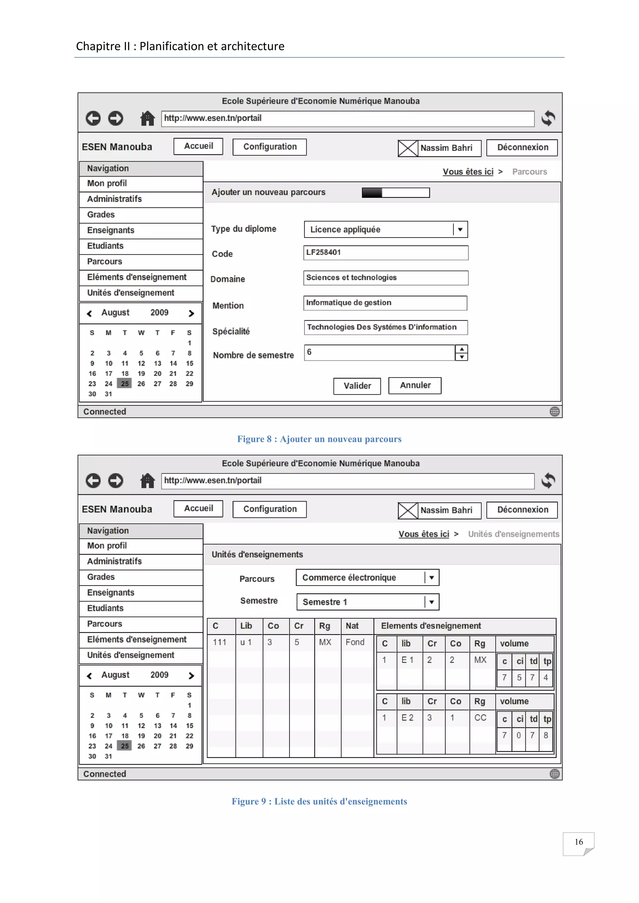 Chapitre II : Planification et architecture

Figure 8 : Ajouter un nouveau parcours

Figure 9 : Liste des unités d'enseignements

16

 