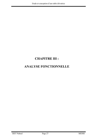 Etude et conception d’une table élévatrice
ISET Nabeul Page 27 MEDIS
CHAPITRE III :
ANALYSE FONCTIONNELLE
 