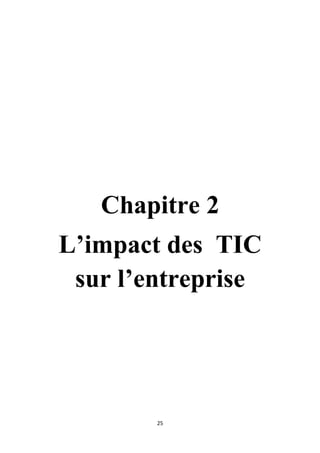 25
Chapitre 2
L’impact des TIC
sur l’entreprise
 