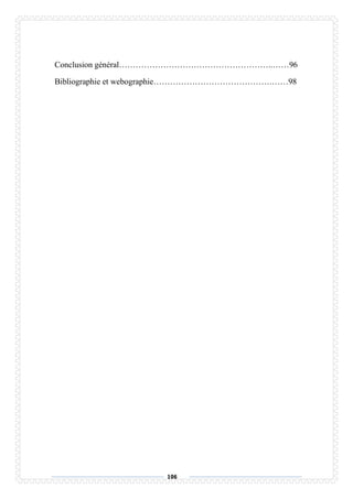 106
Conclusion général………………………………………………..……96
Bibliographie et webographie…………………………………….……98
 