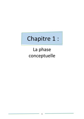 6
Chapitre 1 :
La phase
conceptuelle
 