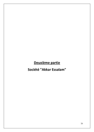 26
Deuxième partie
Société "Akkar Essalam"
 