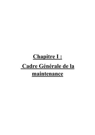 Chapitre I :
Cadre Générale de la
maintenance

 