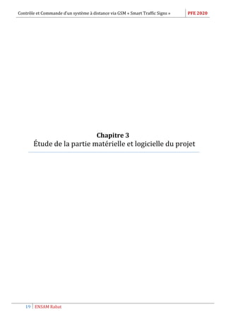 Contrôle et Commande d’un système à distance via GSM « Smart Traffic Signs » PFE 2020
19 ENSAM Rabat
Chapitre 3
Étude de la partie matérielle et logicielle du projet
 