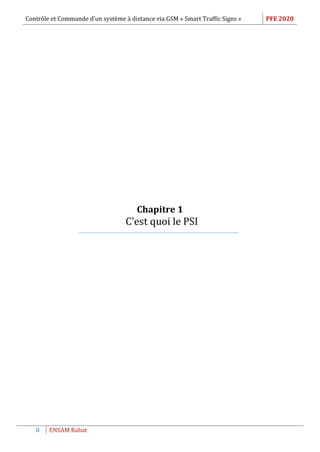 Contrôle et Commande d’un système à distance via GSM « Smart Traffic Signs » PFE 2020
8 ENSAM Rabat
Chapitre 1
C’est quoi le PSI
 