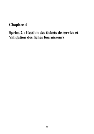 Chapitre 4
Sprint 2 : Gestion des tickets de service et
Validation des fiches fournisseurs
51
 