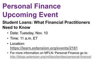 Find all upcoming and recorded webinars
covering:
www.extension.org/62581
Personal Finance
Military Caregiving
Family Deve...