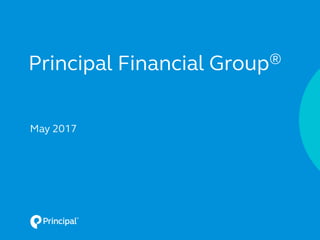 Principal Financial Group®
May 2017
 