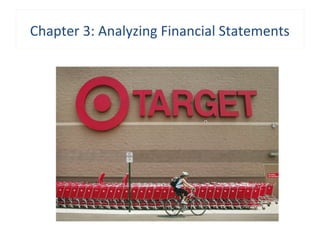 Chapter 3: Analyzing Financial Statements
 