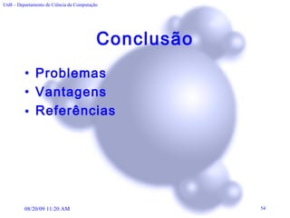 Conclusão Problemas Vantagens Referências 
