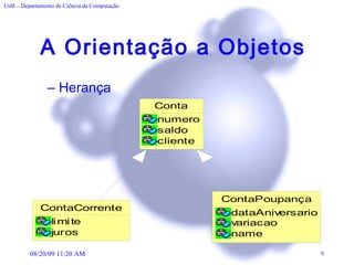 A Orientação a Objetos  Herança 