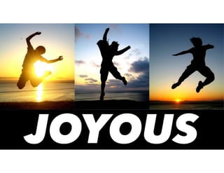 JOYOUS
 