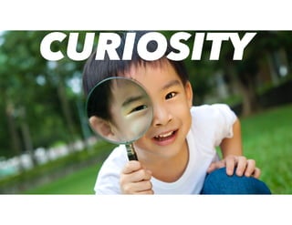 CURIOSITY
 