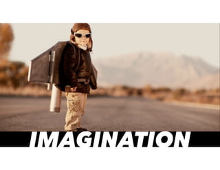 IMAGINATION
 