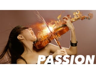 PASSION
 