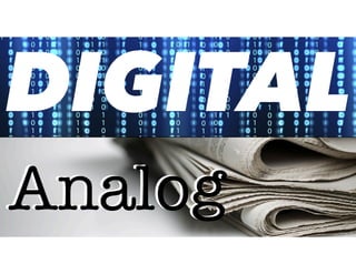 AnalogAnalog
DIGITAL
 