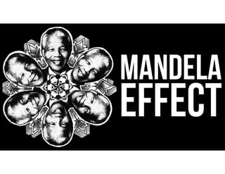 MANDELA
EFFECT
 