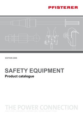 EDITION 2009
Product catalogue
SAFETY EQUIPMENT
 
