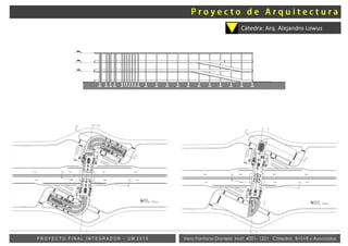 Vera Fontana Daniela Mat: 4001- 1221 Cátedra: B+S+B y AsociadosP R O Y E C T O F I N A L I N T E G R A D O R - U M 2 0 1 5
Cátedra: Arq. Alejandro Lowus
 