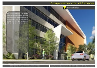 Vera Fontana Daniela Mat: 4001- 1221 Cátedra: B+S+B y AsociadosP R O Y E C T O F I N A L I N T E G R A D O R - U M 2 0 1 5
Espacio Público
E n concl us ión, la gra n
aportación del I.S.F.D es que
sus interiores superpuestos se
entretejan con el cotidiano
andar de las personas por
M o r ó n N o r t e .
 