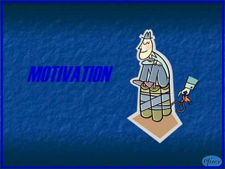 MOTIVATION 