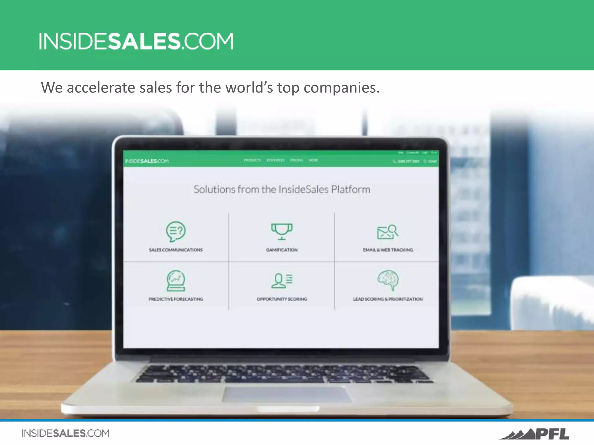 We accelerate sales for the world’s top companies.
 