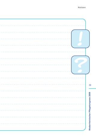 Notizen




Niederrheinischer Pflegekongress 2009
                                        39
 