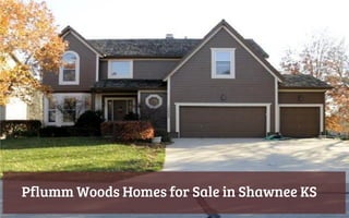 Pflumm Woods Homes for Sale in Shawnee KS
 